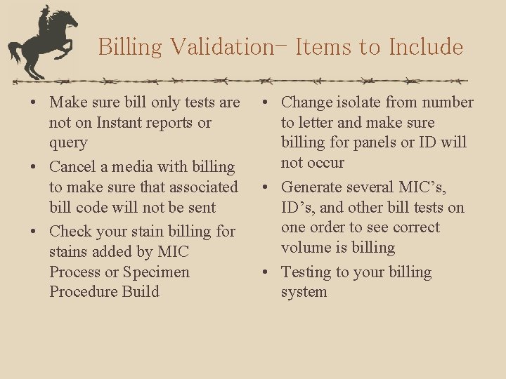 Billing Validation- Items to Include • Make sure bill only tests are not on