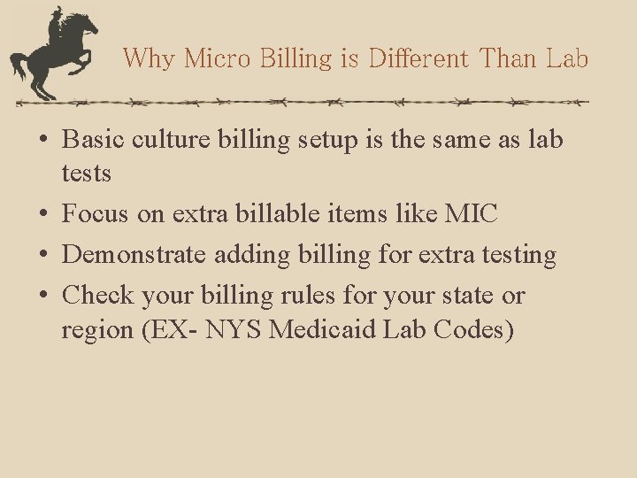 Why Micro Billing is Different Than Lab • Basic culture billing setup is the