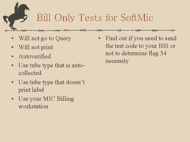 Bill Only Tests for Soft. Mic • • Will not go to Query Will