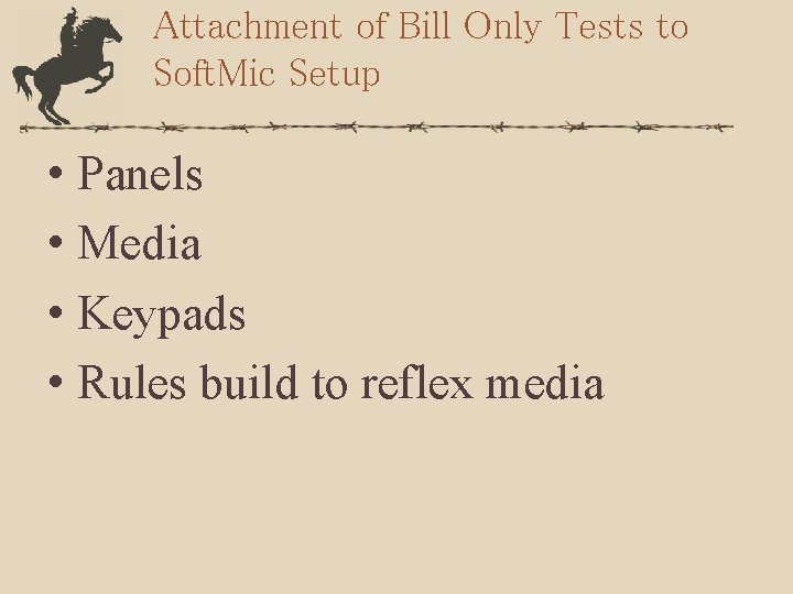 Attachment of Bill Only Tests to Soft. Mic Setup • Panels • Media •