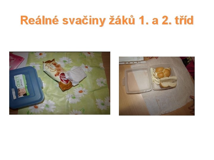 Reálné svačiny žáků 1. a 2. tříd 