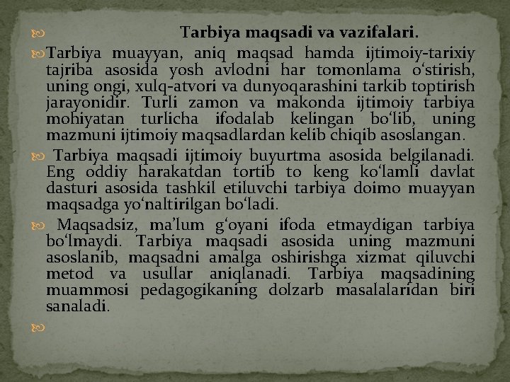  Tarbiya maqsadi va vazifalari. Tarbiya muayyan, aniq maqsad hamda ijtimoiy-tarixiy tajriba asosida yosh