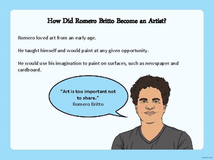 How Did Romero Britto Become an Artist? Romero loved art from an early age.