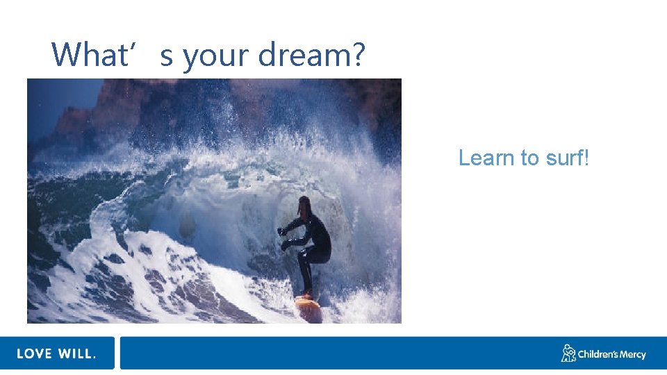 What’s your dream? Learn to surf! 