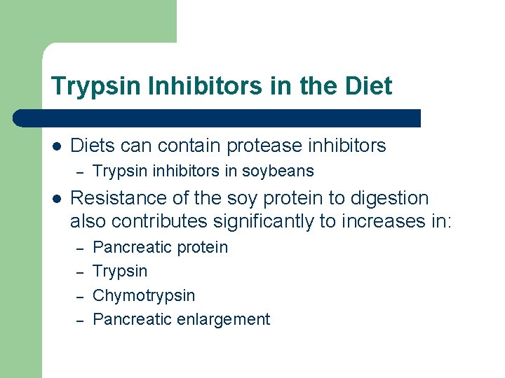 Trypsin Inhibitors in the Diet l Diets can contain protease inhibitors – l Trypsin