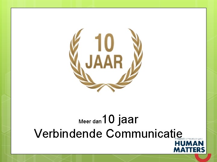 10 jaar Verbindende Communicatie Meer dan 