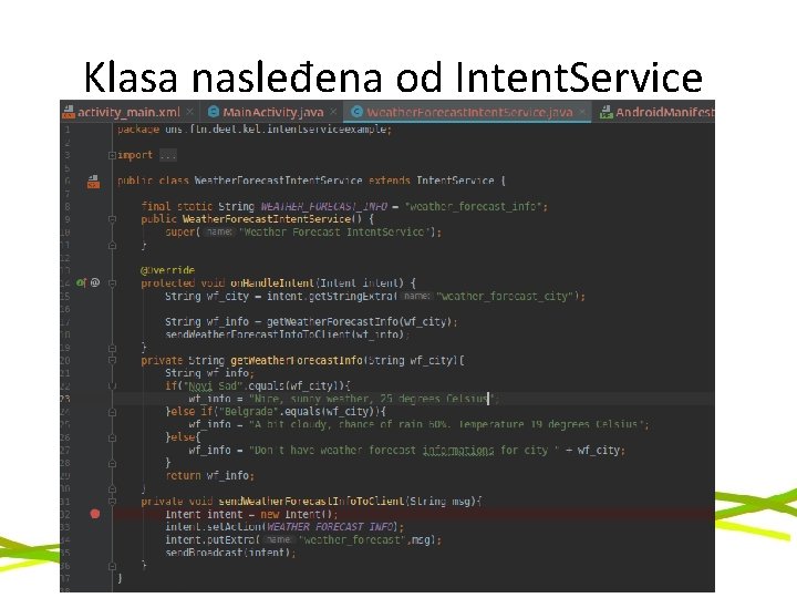 Klasa nasleđena od Intent. Service 