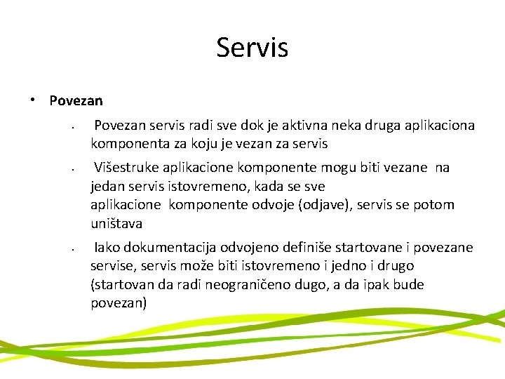 Servis • Povezan • • • Povezan servis radi sve dok je aktivna neka