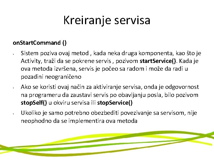 Kreiranje servisa on. Start. Command () • • • Sistem poziva ovaj metod ,