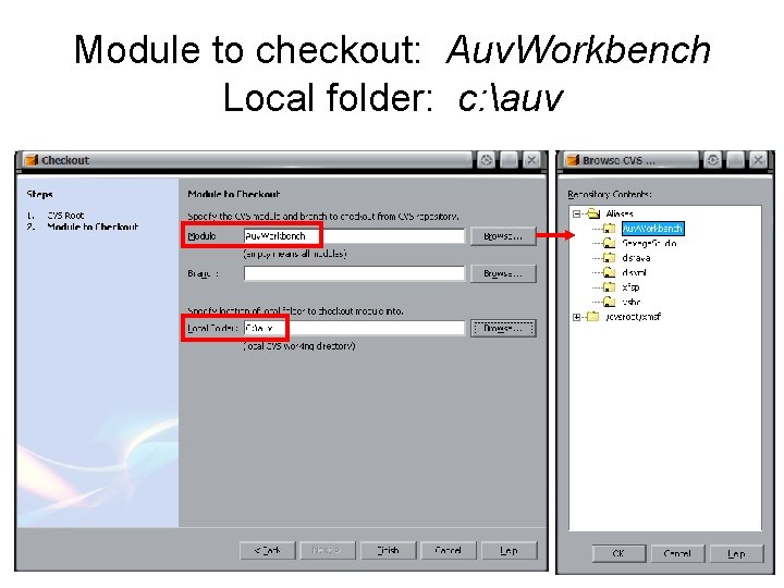 Module to checkout: Auv. Workbench Local folder: c: auv 