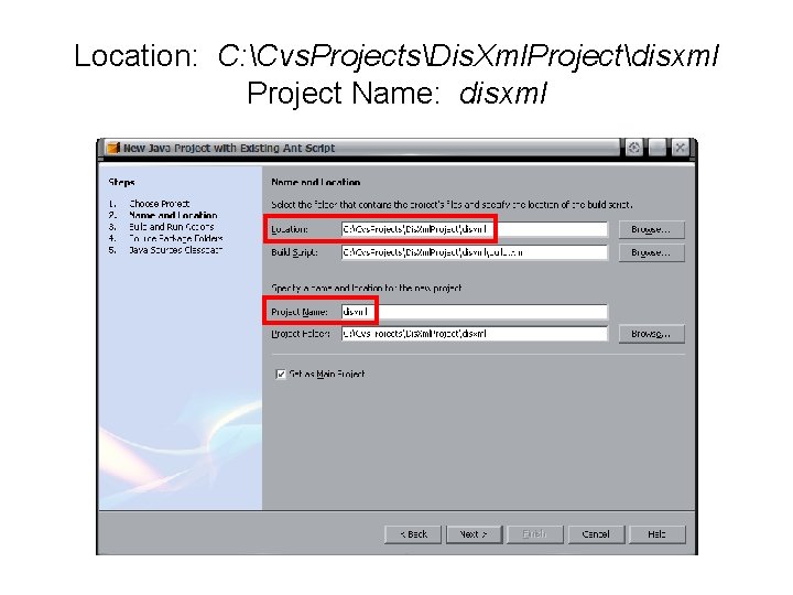 Location: C: Cvs. ProjectsDis. Xml. Projectdisxml Project Name: disxml 