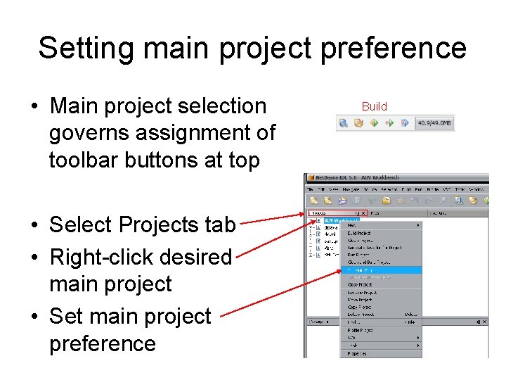 Setting main project preference • Main project selection governs assignment of toolbar buttons at