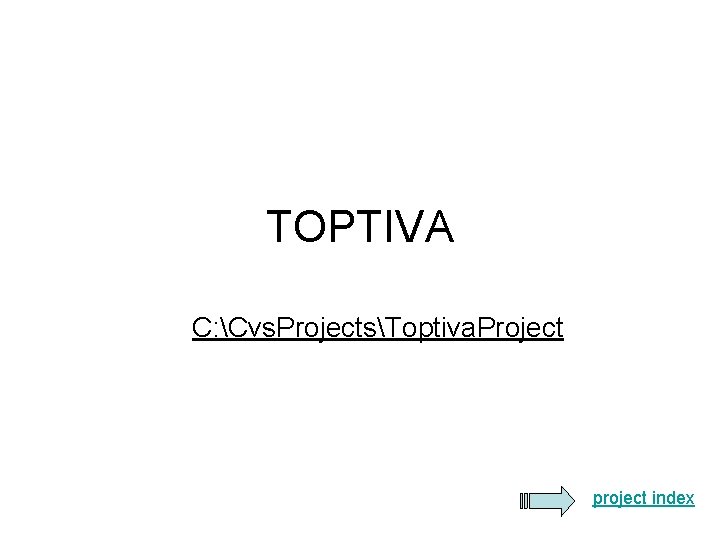 TOPTIVA C: Cvs. ProjectsToptiva. Project project index TOPTIVA C: Cvs. ProjectsToptiva. Project project index