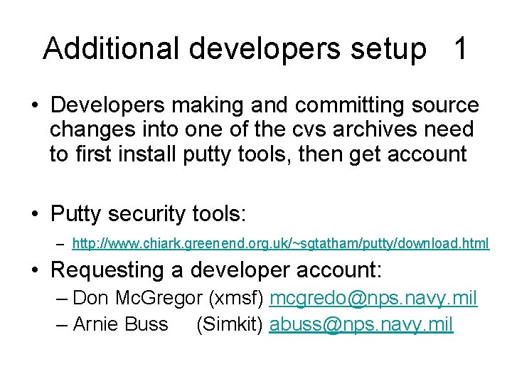 Additional developers setup 1 • Developers making and committing source changes into one of