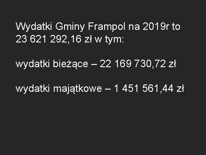 Wydatki Gminy Frampol na 2019 r to 23 621 292, 16 zł w tym: