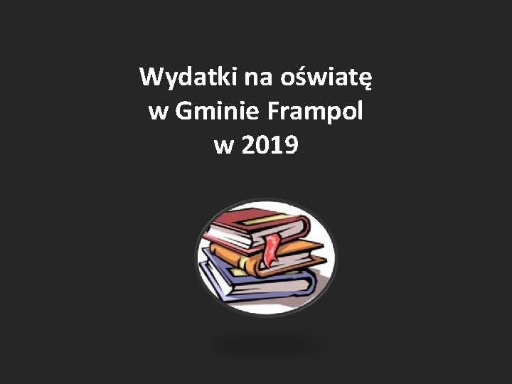 Wydatki na oświatę w Gminie Frampol w 2019 