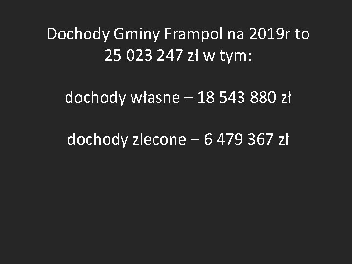 Dochody Gminy Frampol na 2019 r to 25 023 247 zł w tym: dochody