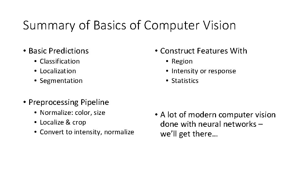 Summary of Basics of Computer Vision • Basic Predictions • Classification • Localization •