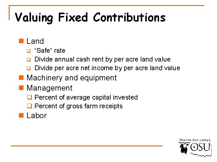 Valuing Fixed Contributions n Land q q q “Safe” rate Divide annual cash rent