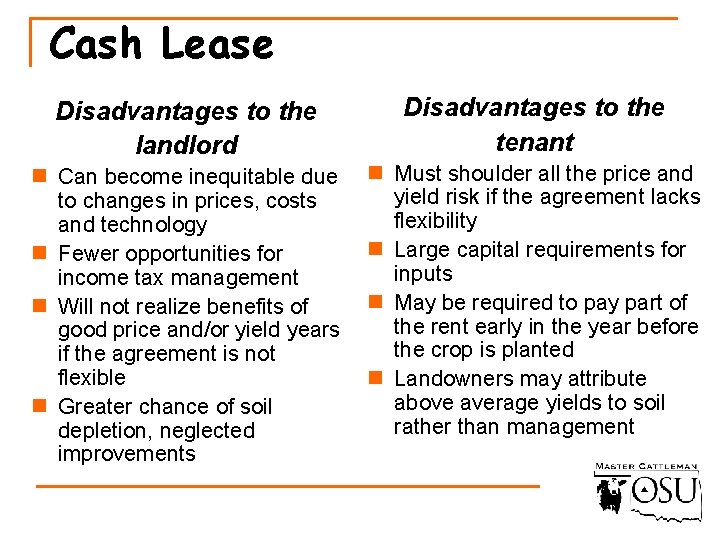 Cash Lease Disadvantages to the landlord Disadvantages to the tenant n Can become inequitable