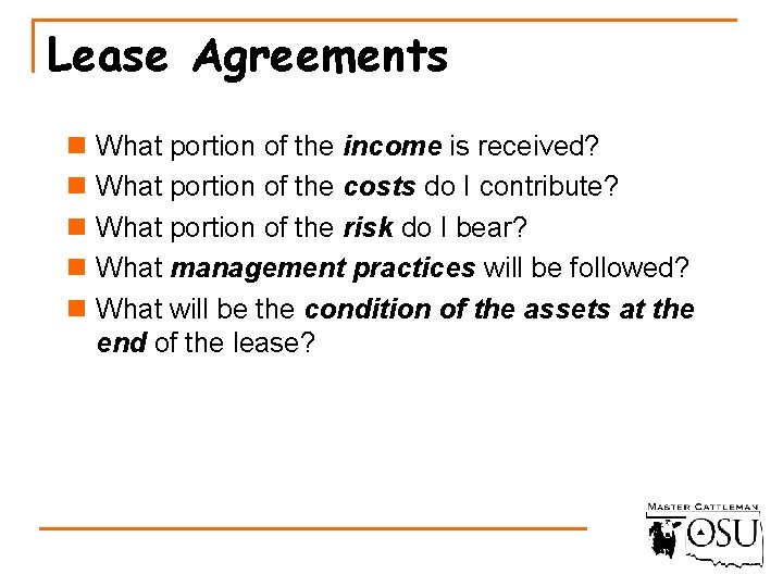 Lease Agreements n What portion of the income is received? n What portion of