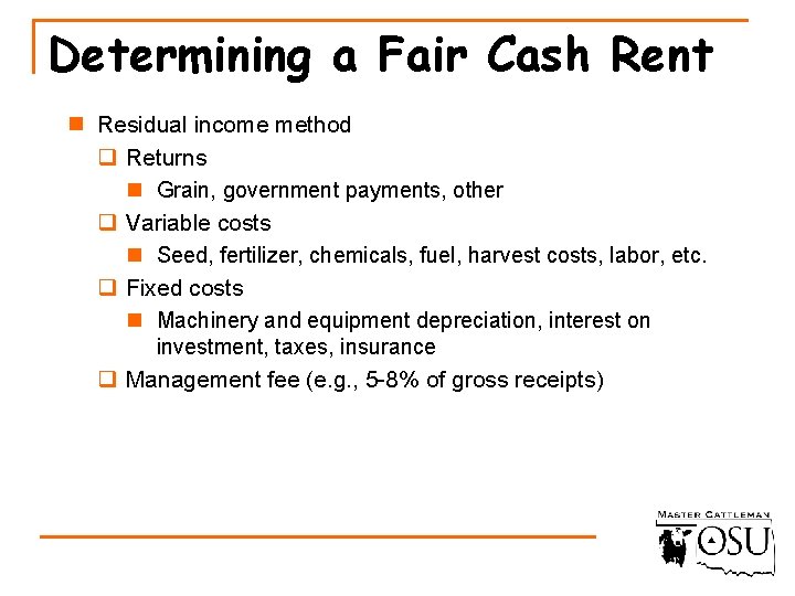 Determining a Fair Cash Rent n Residual income method q Returns n Grain, government