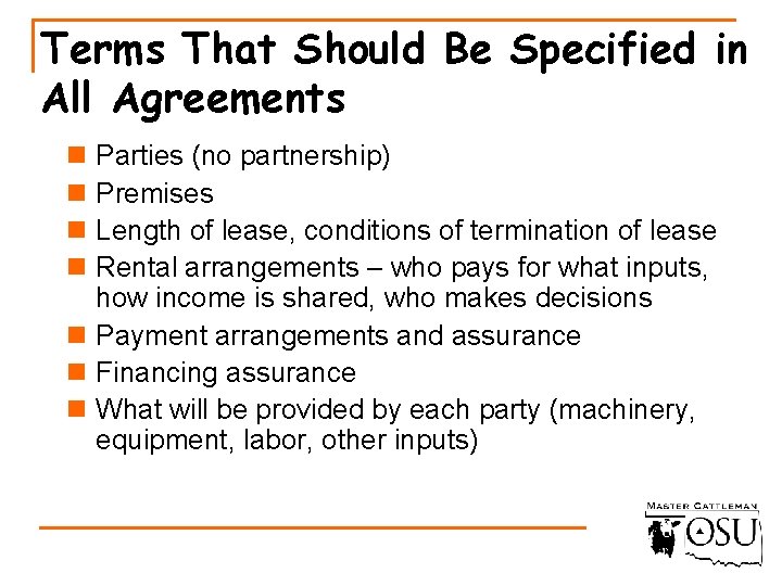 Terms That Should Be Specified in All Agreements n Parties (no partnership) n Premises