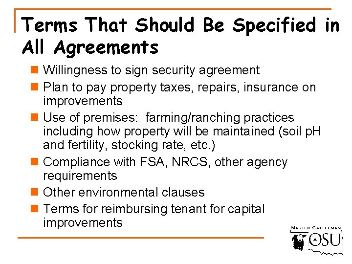 Terms That Should Be Specified in All Agreements n Willingness to sign security agreement