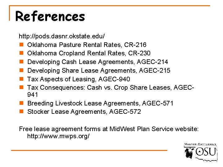 References http: //pods. dasnr. okstate. edu/ n Oklahoma Pasture Rental Rates, CR-216 n Oklahoma