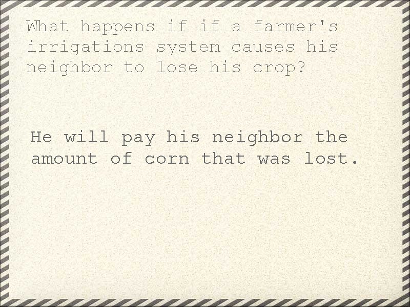 What happens if if a farmer's irrigations system causes his neighbor to lose his