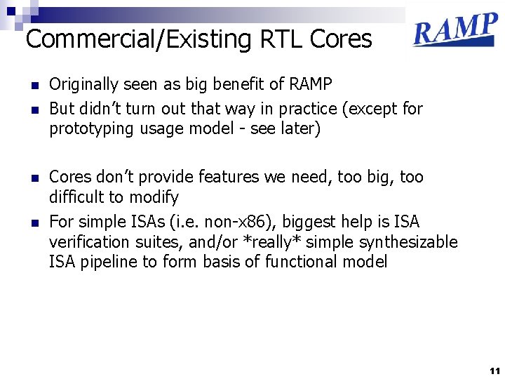 Commercial/Existing RTL Cores n n Originally seen as big benefit of RAMP But didn’t