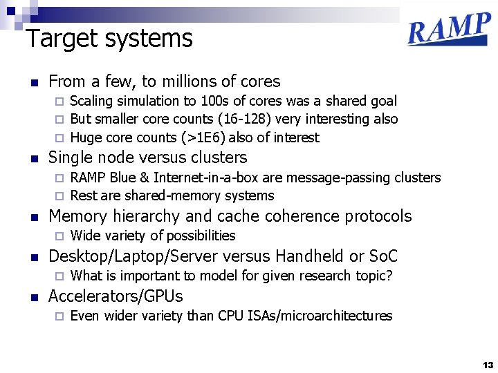 Target systems n From a few, to millions of cores Scaling simulation to 100