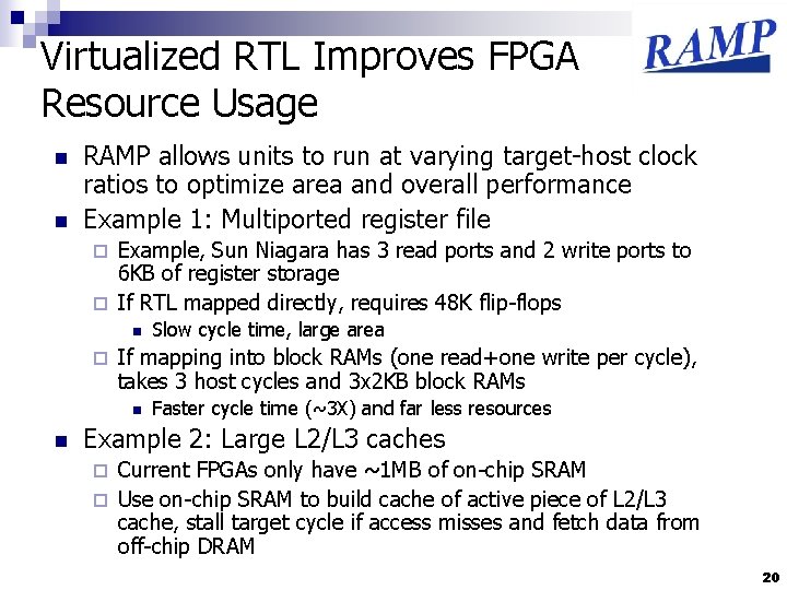 Virtualized RTL Improves FPGA Resource Usage n n RAMP allows units to run at