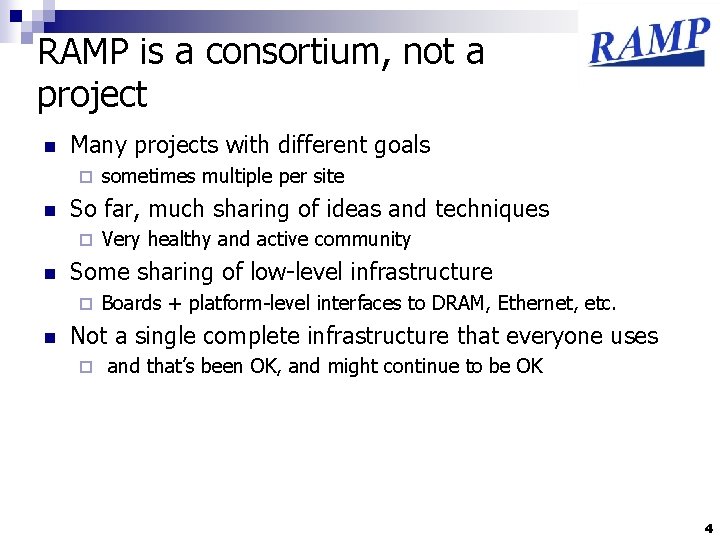 RAMP is a consortium, not a project n Many projects with different goals ¨