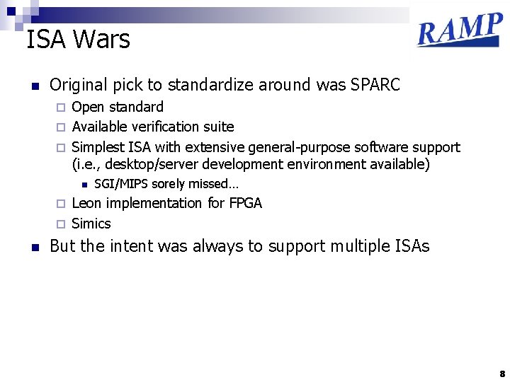 ISA Wars n Original pick to standardize around was SPARC Open standard ¨ Available