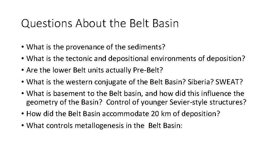 Questions About the Belt Basin • What is the provenance of the sediments? •