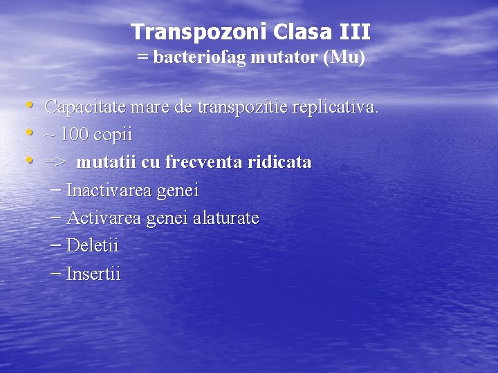 Transpozoni Clasa III = bacteriofag mutator (Mu) • • • Capacitate mare de transpozitie