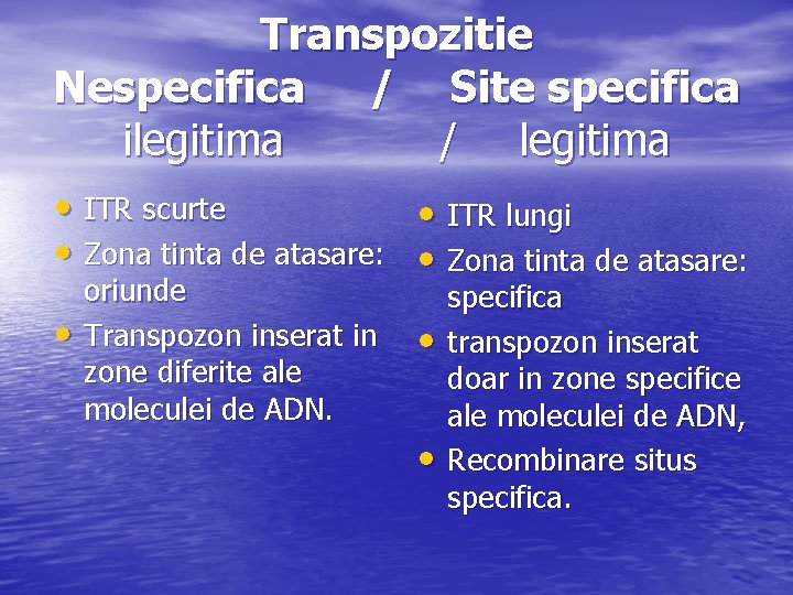 Transpozitie Nespecifica / Site specifica ilegitima / legitima • ITR scurte • ITR lungi