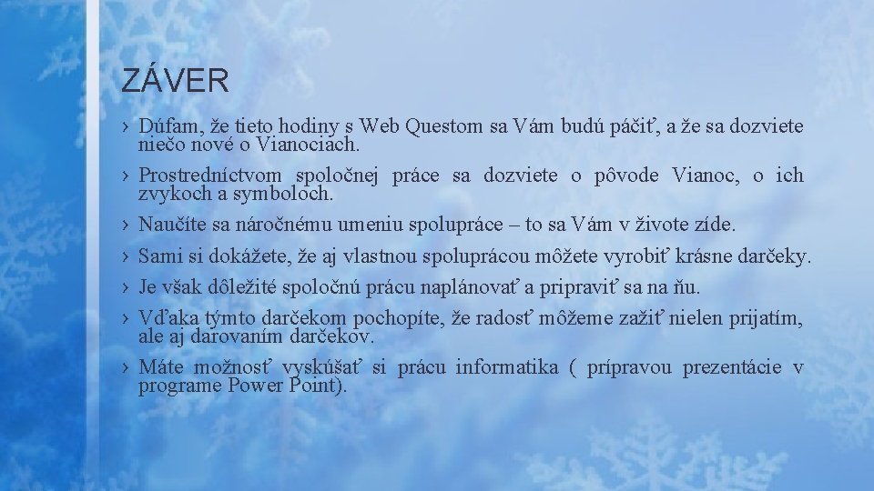 ZÁVER › Dúfam, že tieto hodiny s Web Questom sa Vám budú páčiť, a