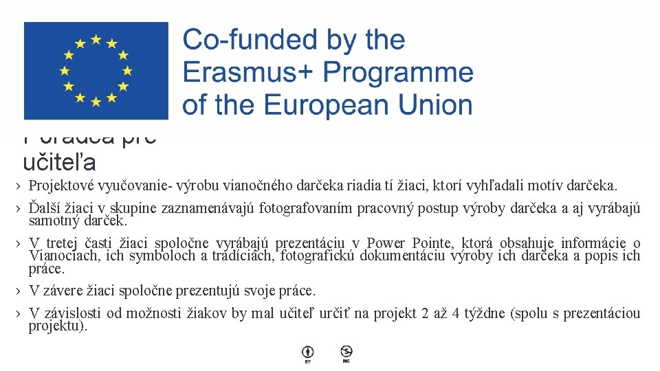 Poradca pre učiteľa › Projektové vyučovanie- výrobu vianočného darčeka riadia tí žiaci, ktorí vyhľadali