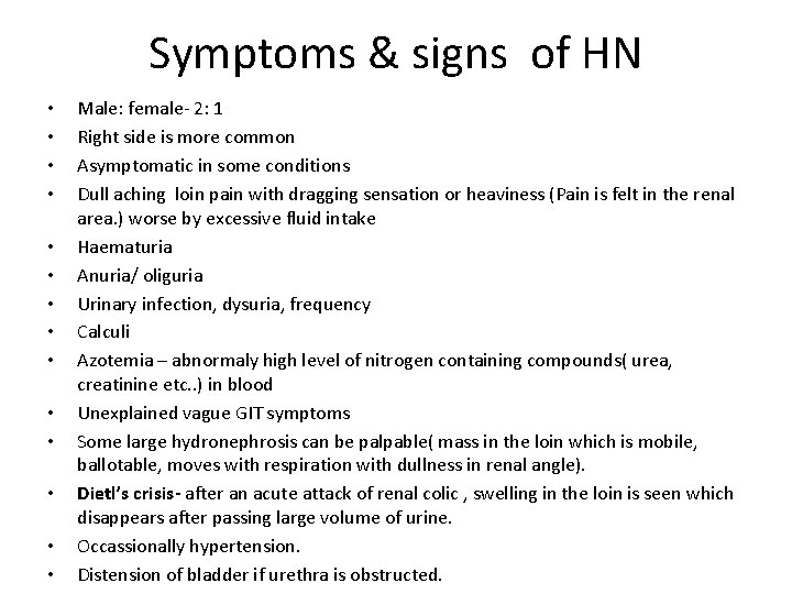 Symptoms & signs of HN • • • • Male: female- 2: 1 Right