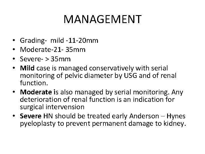 MANAGEMENT Grading- mild -11 -20 mm Moderate-21 - 35 mm Severe- > 35 mm
