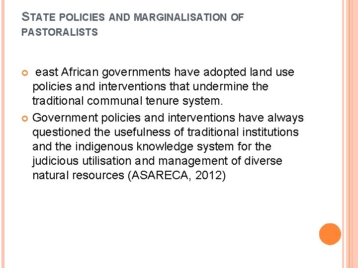 STATE POLICIES AND MARGINALISATION OF PASTORALISTS east African governments have adopted land use policies