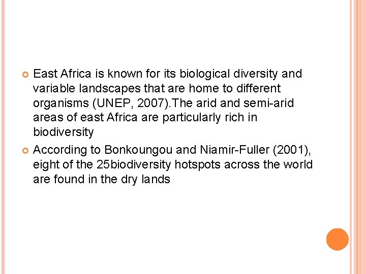 East Africa is known for its biological diversity and variable landscapes that are home