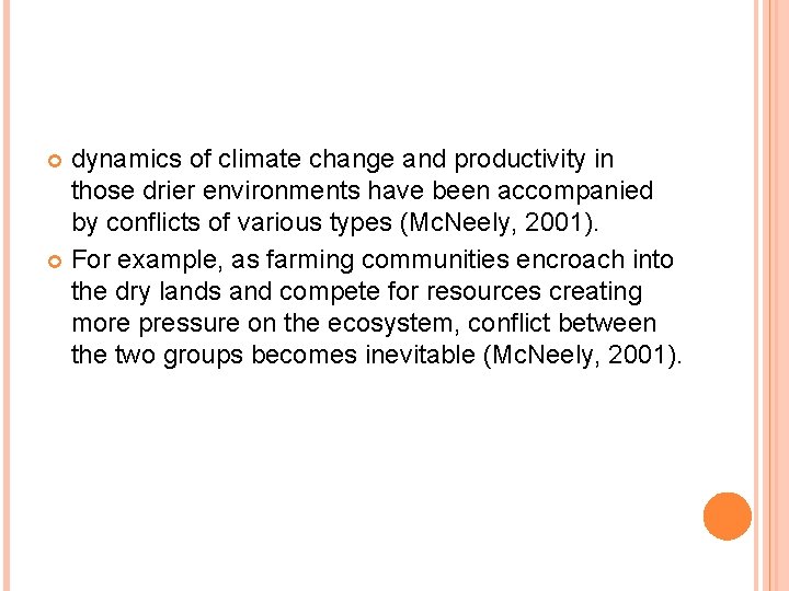 dynamics of climate change and productivity in those drier environments have been accompanied by