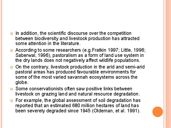  In addition, the scientific discourse over the competition between biodiversity and livestock production
