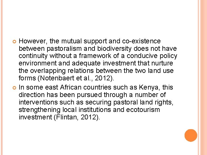 However, the mutual support and co-existence between pastoralism and biodiversity does not have continuity