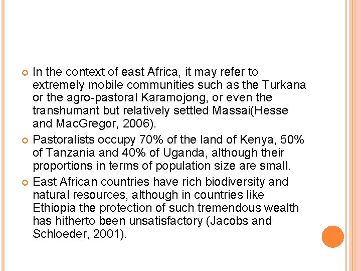 In the context of east Africa, it may refer to extremely mobile communities such