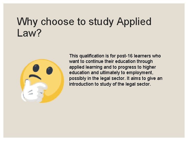 Why choose to study Applied Law? This qualification is for post-16 learners who want