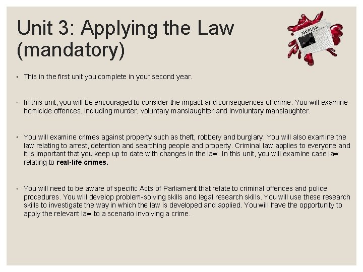 Unit 3: Applying the Law (mandatory) ◦ This in the first unit you complete